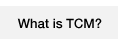 What Is TCM